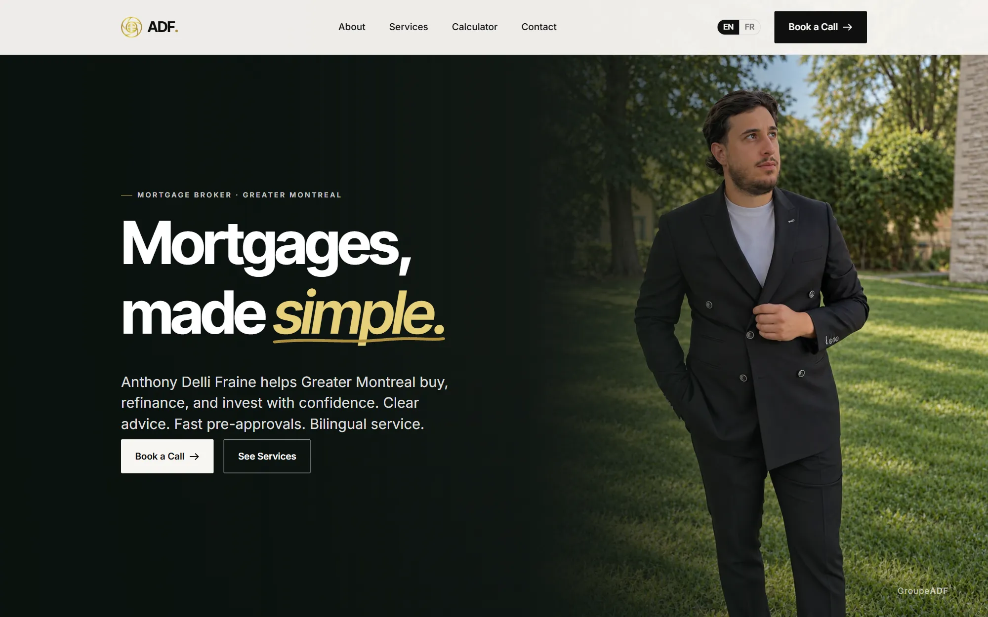 The Groupe ADF hero: “Mortgages, made simple.” with “simple” in gold script, over a full-bleed portrait of Anthony standing on a lawn